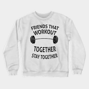 Friends Workout Crewneck Sweatshirt